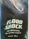 Floodshock The drowning of planet Earth