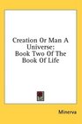 Creation Or Man A Universe Book Two Of The Book Of Life