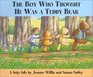 The Boy Who Thought He Was a Teddy Bear A Fairy Tale