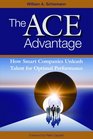 The ACE Advantage How Smart Companies Unleash Talent for Optimal Performance