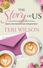 The Story Of Us: Based On the Hallmark Channel Original Movie
