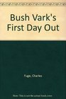 Bush Vark's First Day Out