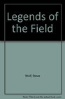Legends of the Field