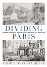 Dividing Paris Urban Renewal and Social Inequality 18521870