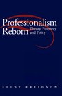 Professionalism Reborn Theory Prophecy and Policy