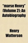 marse Henry  An Autobiography