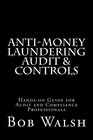 Antimoney Laundering Audit  Controls Practical Handson Guide for Audit and Compliance Professionals