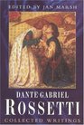 Dante Gabriel Rossetti Collected Writings