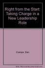 Right from the Start Taking Charge in a New Leadership Role