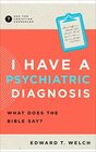 I Have a Psychiatric Diagnosis What Does the Bible Say