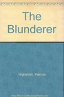 The Blunderer