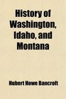History of Washington Idaho and Montana