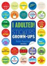 I Adulted Stickers for GrownUps