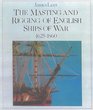 The Masting and Rigging of English Ships of War 16251860