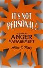 It's Not Personal  A Guide to Anger Management