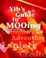Yib's Guide to MOOing Getting the Most from Virtual Communities on the Internet