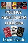 Politics and the Novel during the Cold War