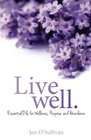 Live Well Essential Oils for Wellness Purpose and Abundance