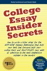 College Essay Insider Secrets How to write a killer essay for the 20172018 Common Application that puts your best foot forward tells your unique  the most competitive colleges in the country
