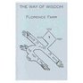 The Way of Wisdom An Investigation of the Meanings of the Letters of the Hebrew Alphabet Considered As a Remnant of the Chaldean Wisdom