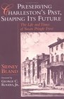 Preserving Charleston's Past Shaping Its Future The Life and Times of Susan Pringle Frost