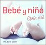 Bebe y nino/ Baby  Toddler Essentials Guia util/ Useful Guide