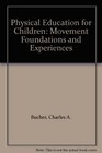 Physical Education for Children Movement Foundations and Experiences