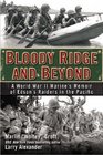 Bloody Ridge and Beyond: A World War II Marine\'s Memoir of Edson\'s Raiders in the Pacific