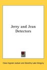 Jerry and Jean Detectors