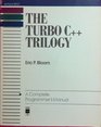 The Turbo C Trilogy A Complete Programmer's Manual