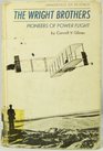 The Wright Brothers Pioneers of Power Flight