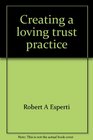 Creating a loving trust practice