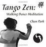 Tango Zen Walking Dance Meditation