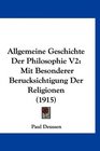 Allgemeine Geschichte Der Philosophie V2 Mit Besonderer Berucksichtigung Der Religionen