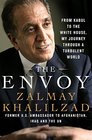 The Envoy From Kabul to the White House My Journey Through a Turbulent World