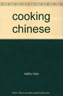Cooking Chinese Over 50 fresh and innovative recipes for modern Chinese cuisine