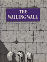 The Wailing Wall