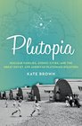 Plutopia Nuclear Families Atomic Cities and the Great Soviet and American Plutonium Disasters