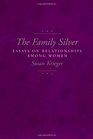 The Family Silver Essays on Relationships Among Women