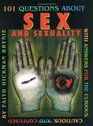 101 Questions about Sex and SexualityWith Answers for the Curious Cautious and Confused