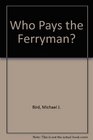 Who pays the ferryman