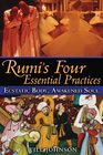 Rumis Four Essential Practices: Ecstatic Body, Awakened Soul