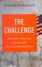 The Challenge Hamdan v Rumsfeld and the Fight over Presidential Power