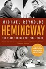 Hemingway The 1930s through the Final Years