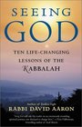 Seeing God Ten LifeChanging Lessons of the Kabbalah
