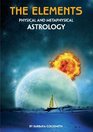 The Elements  Physical and Metaphysical Astrology