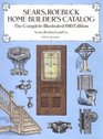 Sears Roebuck Home Builder's Catalog  The Complete Illustrated 1910 Edition