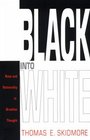 Black into White Race and Nationality in Brazilian Thought