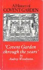 The history of Covent Garden Covent Garden through the years