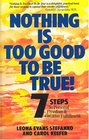 Nothing Is Too Good to Be True 7 Steps to Personal Freedom  Creative Fulfillment